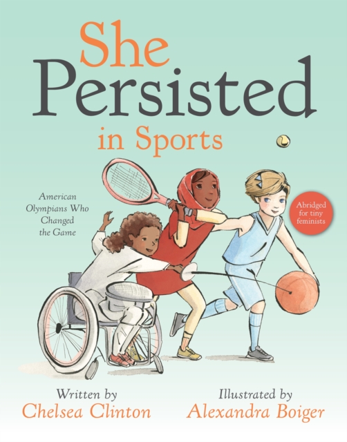 She Persisted in Sports : American Olympians Who Changed the Game, Board book Book