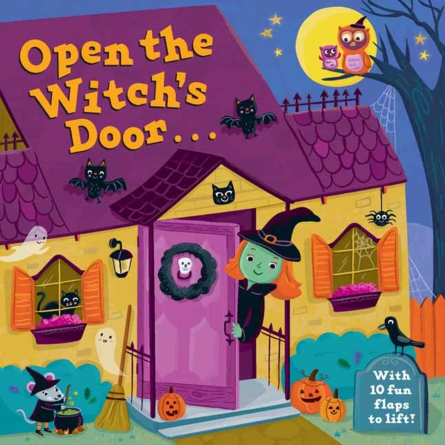Open the Witch's Door : A Halloween Lift-the-Flap Book, Board book Book