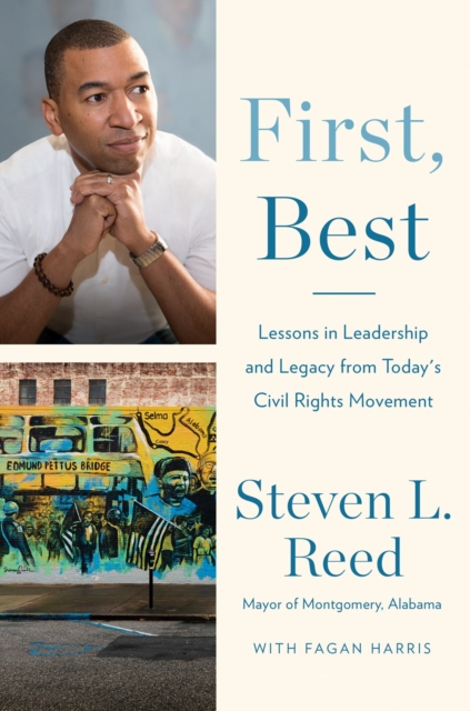 First, Best : Lessons in Leadership and Legacy from Today's Civil Rights Movement, Hardback Book
