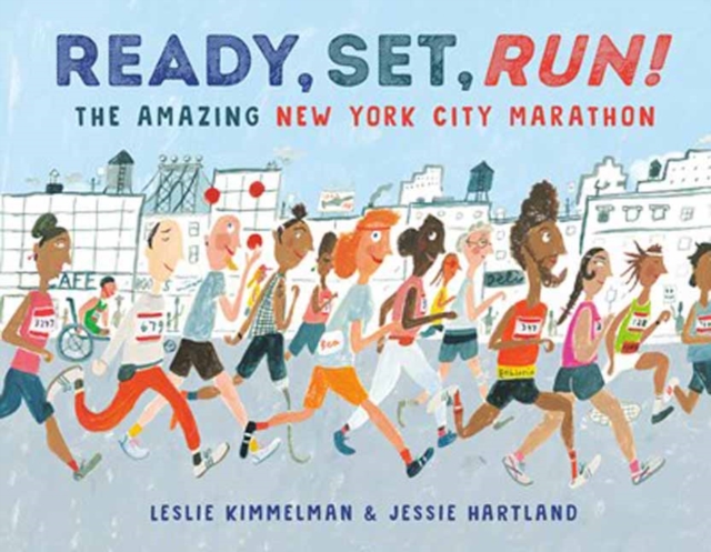 Ready, Set, Run! : The Amazing New York City Marathon, Hardback Book