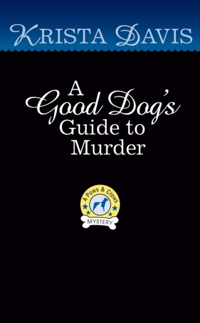 A Good Dog's Guide To Murder, Paperback / softback Book