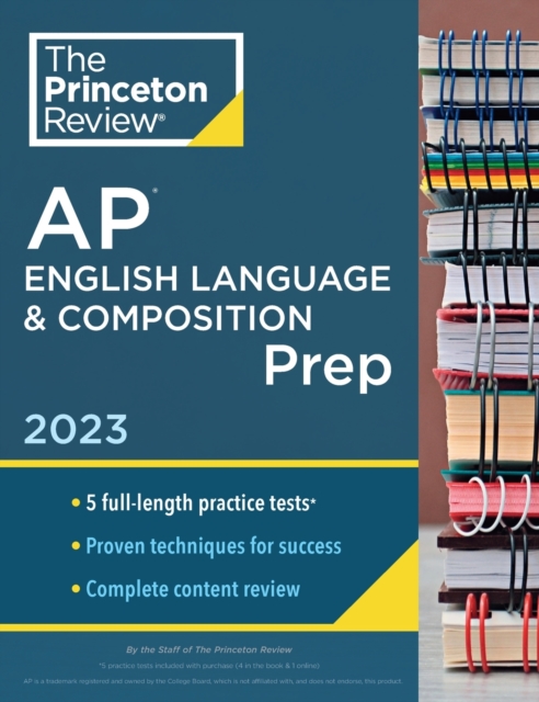 Princeton Review AP English Language & Composition Prep, 2023 : 5 Practice Tests + Complete Content Review + Strategies & Techniques , Paperback / softback Book