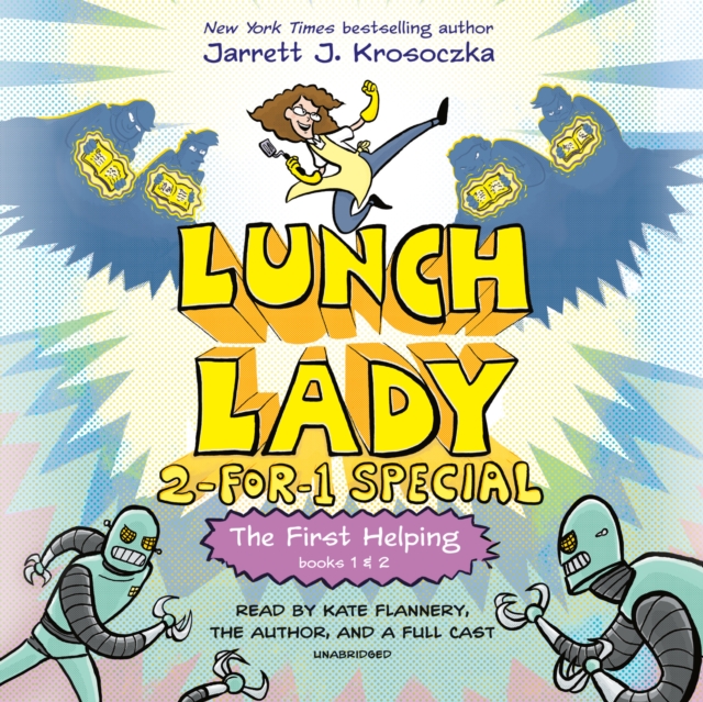 The First Helping (Lunch Lady Books 1 & 2) : The Cyborg Substitute and the League of Librarians Unabridged, CD-Audio Book