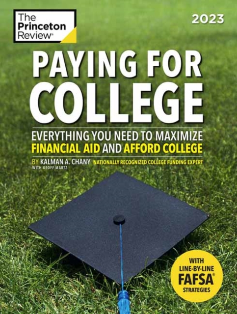 Paying For College, 2023 : Everything You Need to Maximize Financial Aid and Afford College, Paperback / softback Book