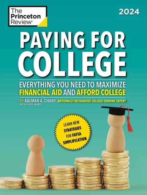 Paying for College, 2024 : Everything You Need to Maximize Financial Aid and Afford College, Paperback / softback Book