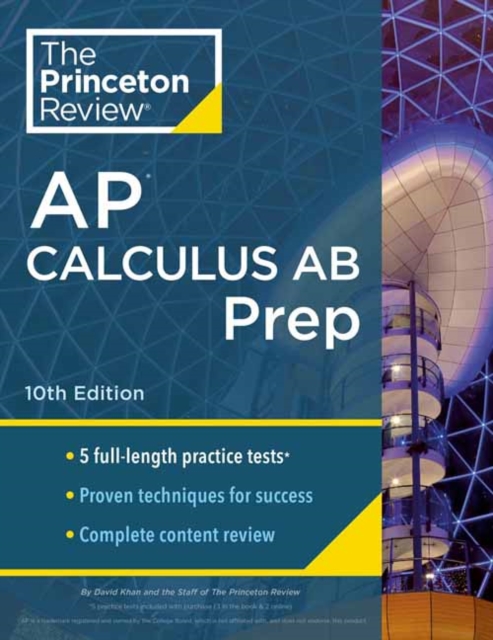Princeton Review AP Calculus AB Prep, 2024 : 5 Practice Tests + Complete Content Review + Strategies & Techniques, Paperback / softback Book