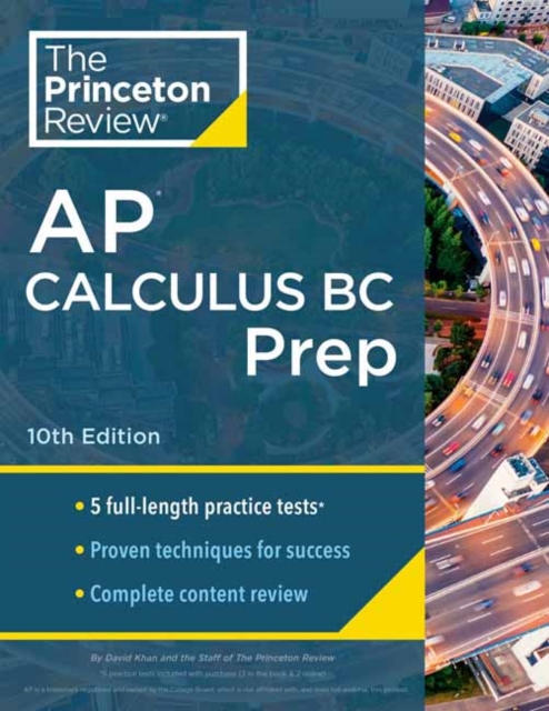 Princeton Review AP Calculus BC Prep, 2024 : 5 Practice Tests + Complete Content Review + Strategies & Techniques, Paperback / softback Book