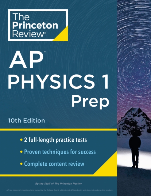 Princeton Review AP Physics 1 Prep, 2024 : 2 Practice Tests + Complete Content Review + Strategies & Techniques, Paperback / softback Book