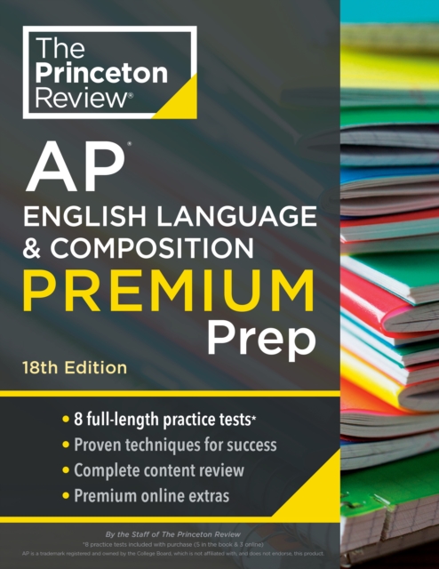 Princeton Review AP English Language & Composition Premium Prep, 2024 : 8 Practice Tests + Complete Content Review + Strategies & Techniques, Paperback / softback Book