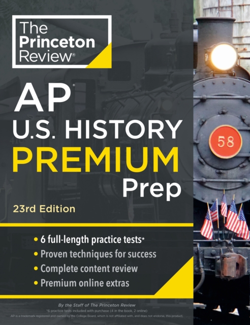 Princeton Review AP U.S. History Premium Prep, 2024 : 6 Practice Tests + Complete Content Review + Strategies & Techniques, Paperback / softback Book
