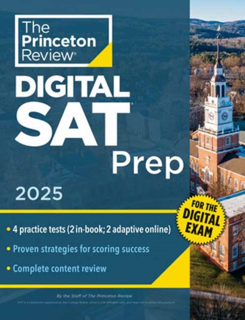 Princeton Review Digital SAT Prep, 2025 : 4 Full-Length Practice Tests (2 in Book + 2 Adaptive Tests Online) + Review + Online Tools, Paperback / softback Book