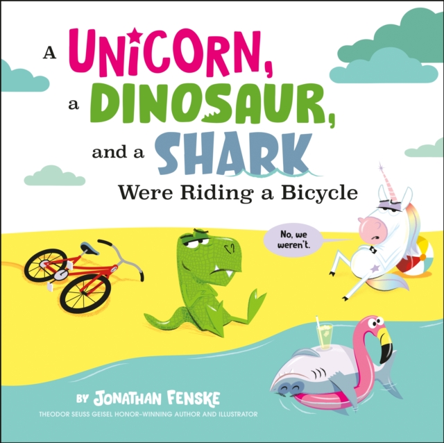 A Unicorn, a Dinosaur, and a Shark Were Riding a Bicycle, Hardback Book
