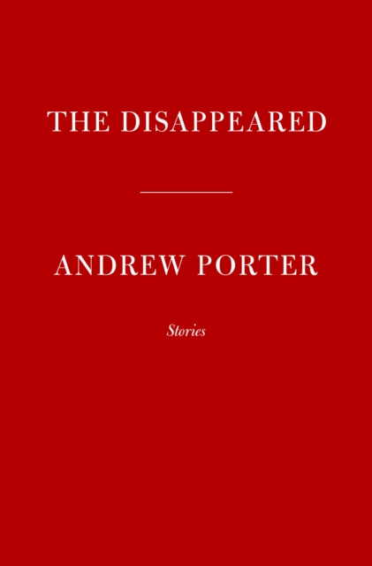 The Disappeared : Stories, Hardback Book