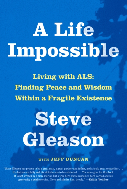 A Life Impossible : Living with ALS: Finding Peace and Wisdom Within a Fragile Existence, Hardback Book