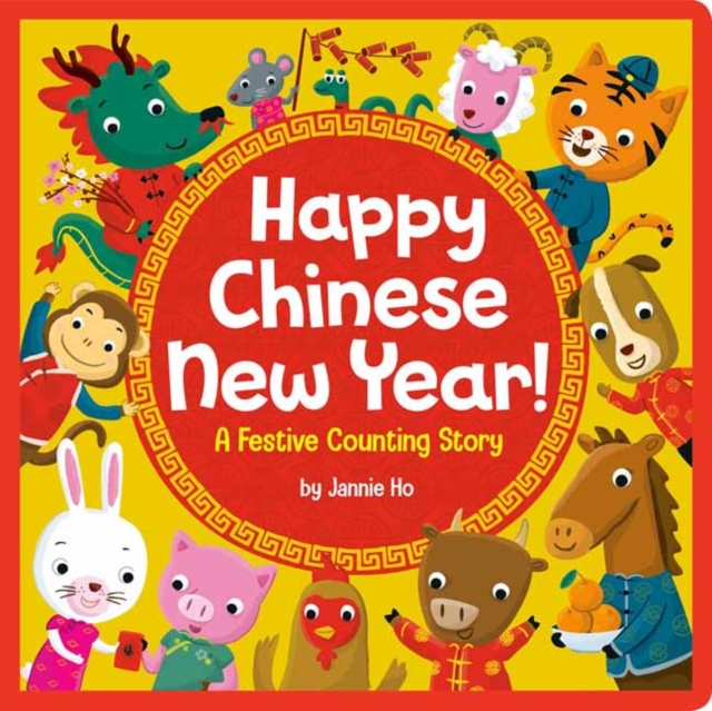 Happy Chinese New Year! : A Festive Counting Story, Board book Book