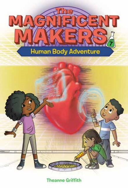 The Magnificent Makers #7: Human Body Adventure, Paperback / softback Book