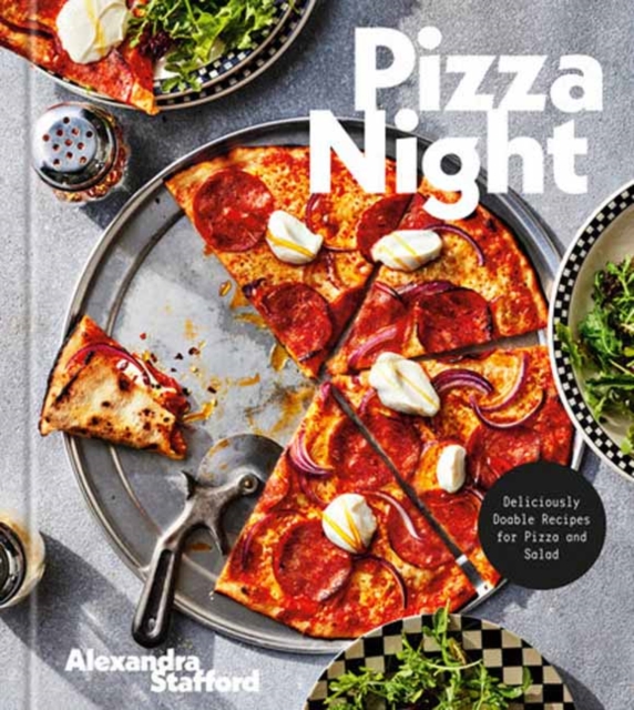 Pizza Night : Deliciously Doable Recipes for Pizza and Salad, Hardback Book