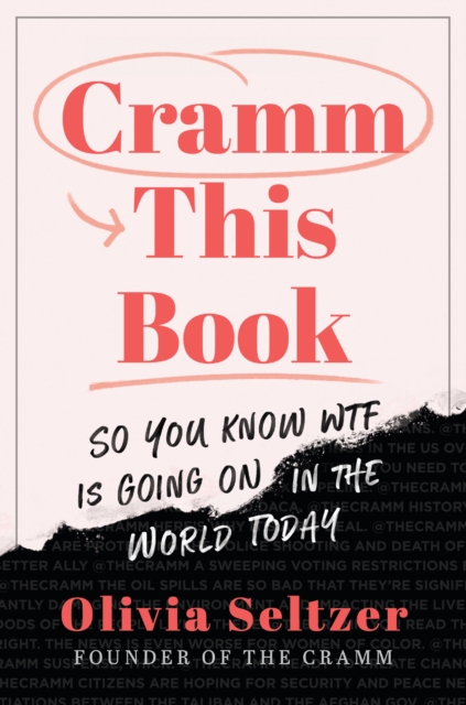 Cramm This Book : So You Know WTF Is Going On in the World Today, Paperback / softback Book