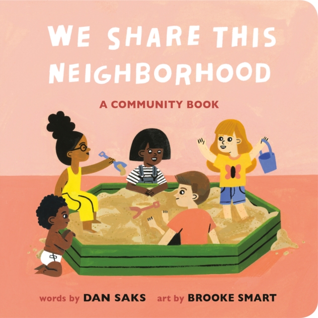 We Share This Neighborhood : A Community Book, Board book Book