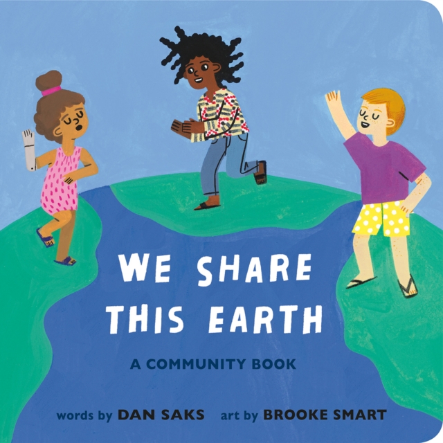 We Share This Earth : A Community Book, Board book Book