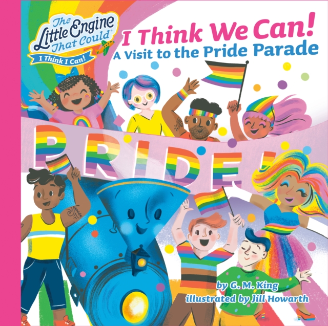 I Think We Can! : A Visit to the Pride Parade, Hardback Book