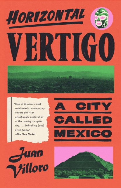 Horizontal Vertigo : A City Called Mexico, Paperback / softback Book