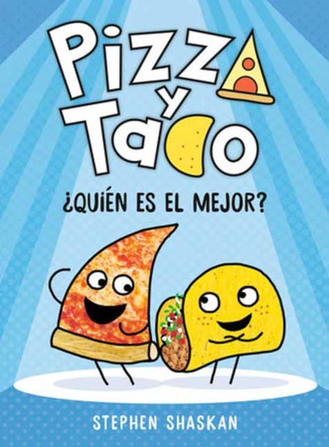 Pizza y Taco: ?Qui?n es el mejor? : (A Graphic Novel), Hardback Book