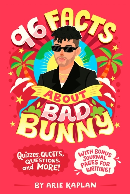 96 Facts About Bad Bunny : Quizzes, Quotes, Questions, and More! With Bonus Journal Pages for Writing!, Paperback / softback Book