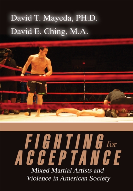 Fighting for Acceptance : Mixed Martial Artists and Violence in American Society, EPUB eBook