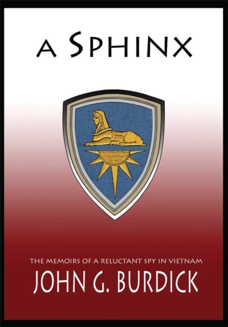 A Sphinx : The Memories of a Reluctant Spy in Vietnam, EPUB eBook