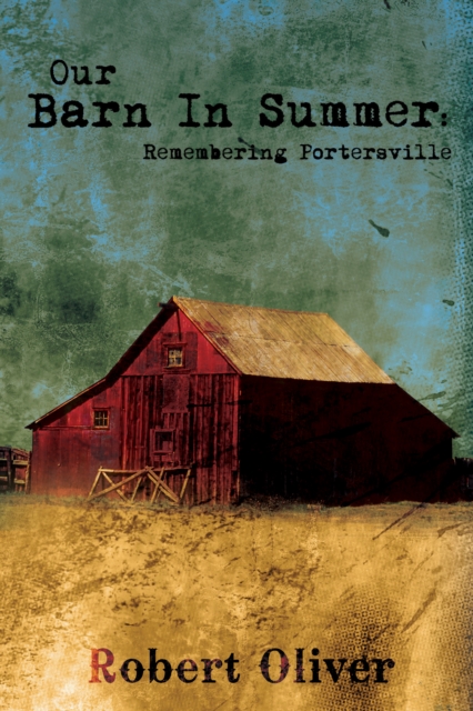 Our Barn in Summer:  Remembering Portersville, EPUB eBook