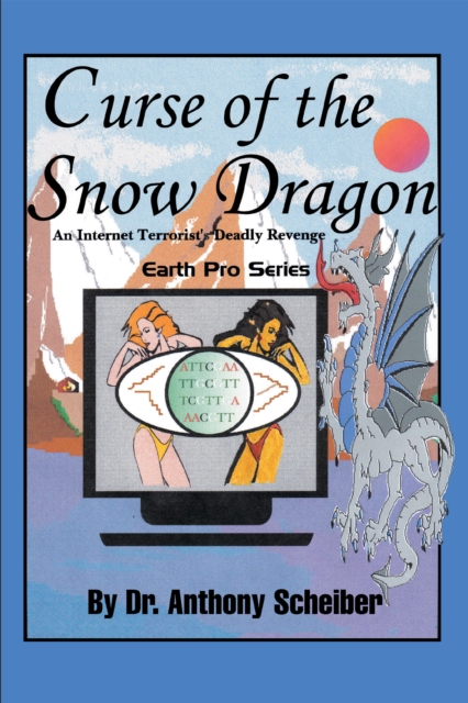 Curse of the Snow Dragon : An Internet Terrorist's Deadly Revenge, EPUB eBook