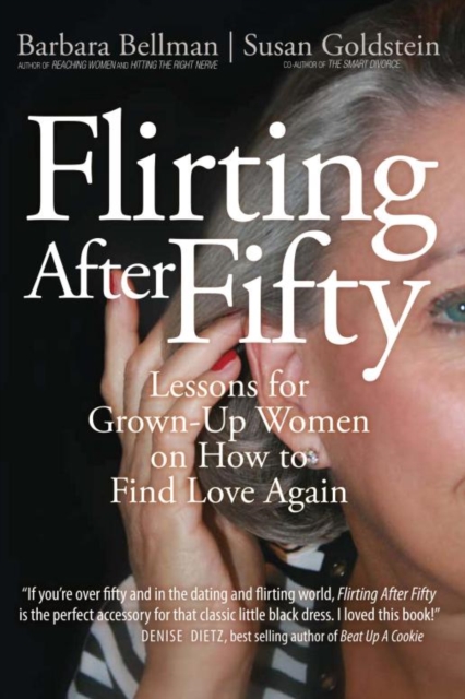 Flirting After Fifty : Lessons for Grown-Up Women on How to Find Love Again, EPUB eBook