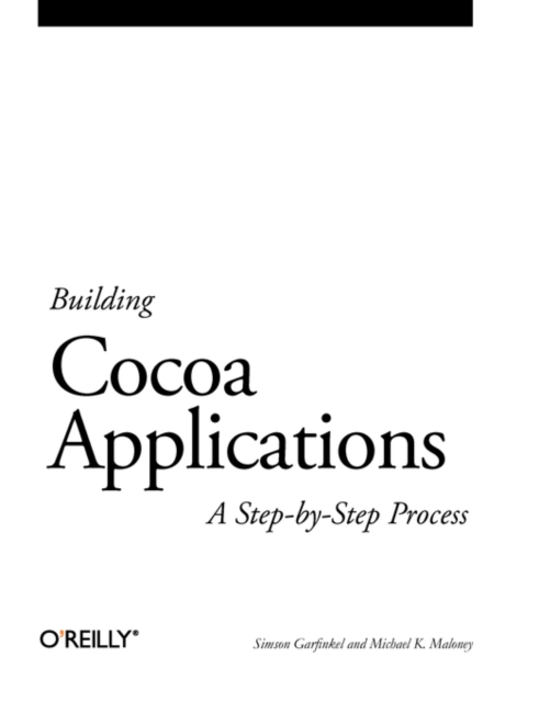 Building Cocoa Applications - A Step-by-Step Guide, Paperback / softback Book