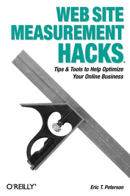 Web Site Measurement Hacks, Paperback / softback Book