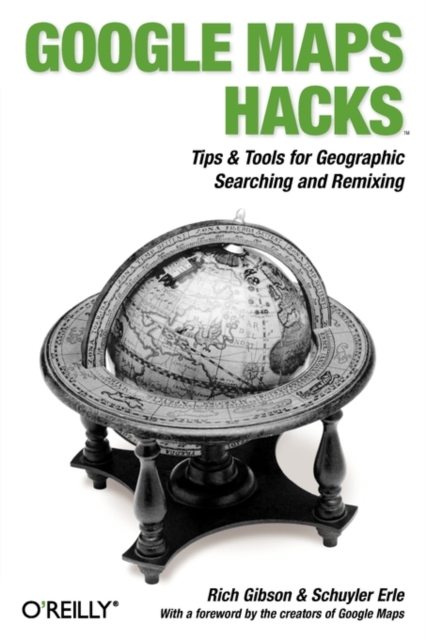 Google Map Hacks, Paperback / softback Book