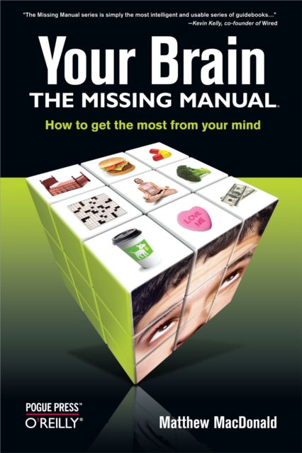 Your Brain: The Missing Manual : The Missing Manual, PDF eBook