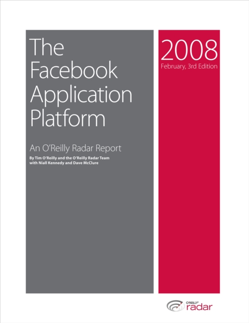 The Facebook Application Platform: An O'Reilly Radar Report, PDF eBook
