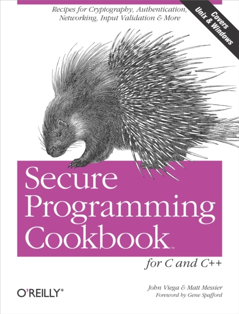 Secure Programming Cookbook for C and C++ : Recipes for Cryptography, Authentication, Input Validation & More, PDF eBook