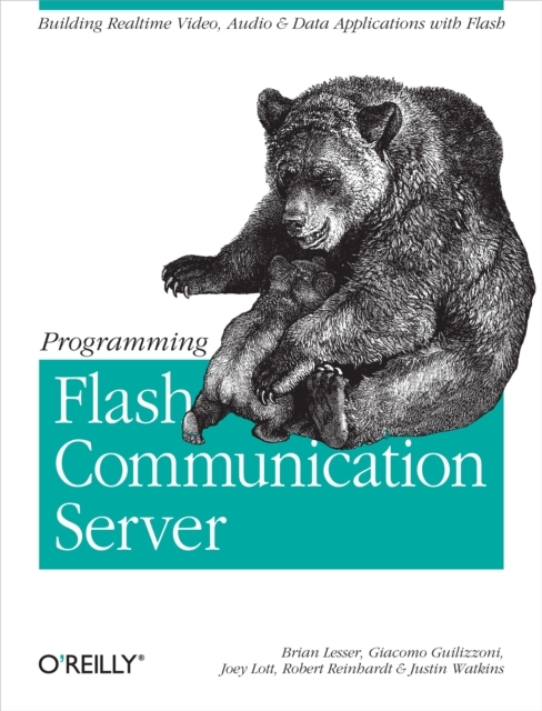 Programming Flash Communication Server : Building Real-Time Video, Audio & Data Applications with Flash, PDF eBook