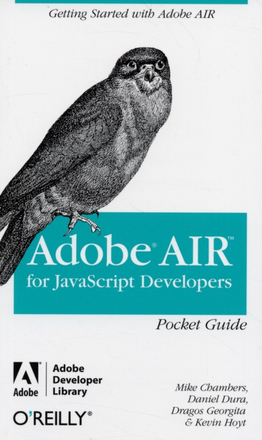 Adobe AIR for JavaScript Developers Pocket Guide, Paperback / softback Book