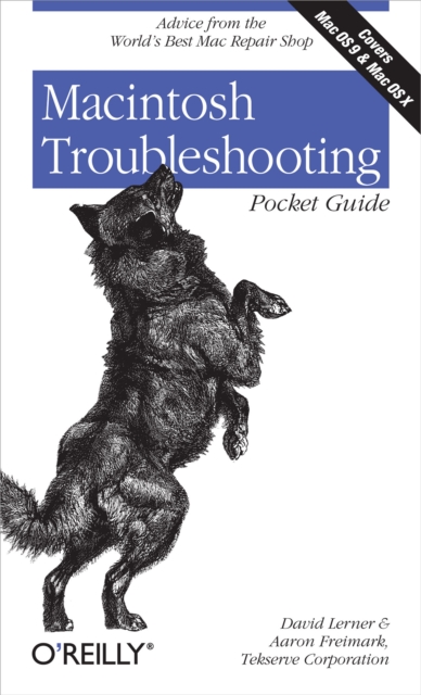 Macintosh Troubleshooting Pocket Guide for Mac OS : Advice from the World's Best Mac Repair Shop, PDF eBook