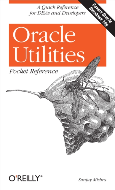 Oracle Utilities Pocket Reference : A Quick Reference for DBAs and Developers, PDF eBook