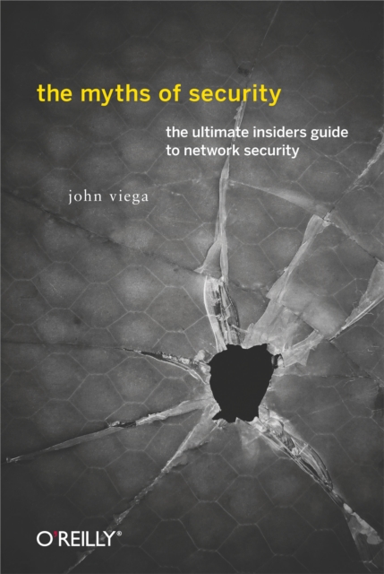 The Myths of Security : What the Computer Security Industry Doesn't Want You to Know, PDF eBook