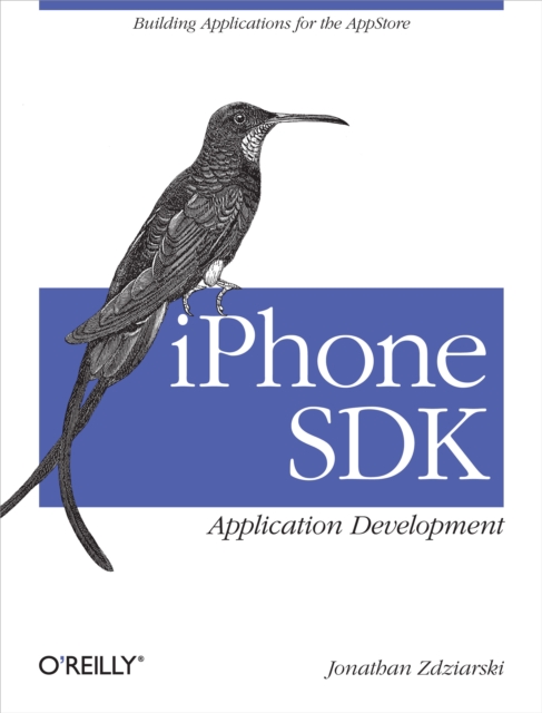 iPhone SDK Application Development : Building Applications for the AppStore, PDF eBook