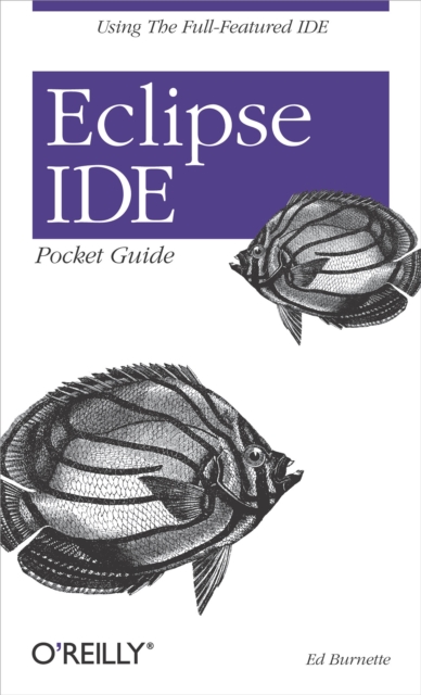 Eclipse IDE Pocket Guide : Using the Full-Featured IDE, EPUB eBook
