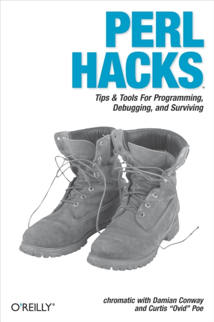 Perl Hacks : Tips & Tools for Programming, Debugging, and Surviving, EPUB eBook