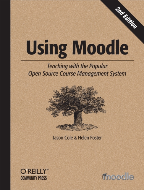 Using Moodle : Teaching with the Popular Open Source Course Management System, EPUB eBook