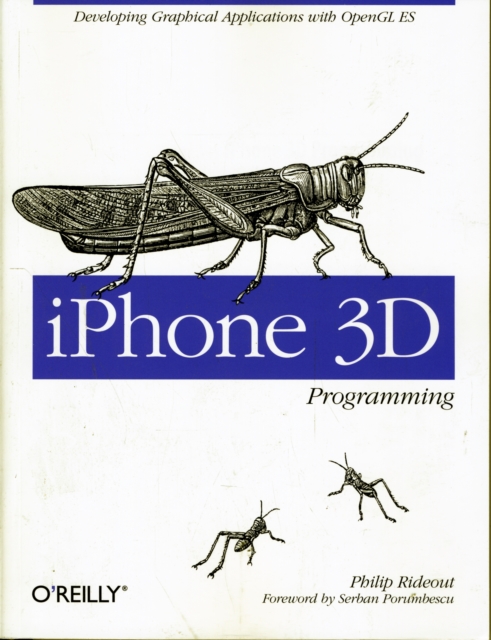 iPhone 3D Programming : Developing Graphical Applications with OpenGL Es, Paperback / softback Book