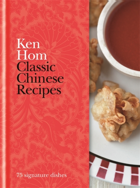 Classic Chinese Recipes : 75 signature dishes, EPUB eBook